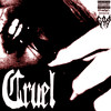 Cruel (Explicit) - Goa&25k