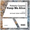 Keep Me Alive (Sunburstz Remix) - Roberto Caceres