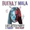 Buena y Mala - J. Parker&Life After Party&Nous Nizzy