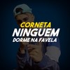 Corneta Ninguém Dorme Na Favela (Explicit) - DJ Cris Fontedofunk&MT&Mc Talibã