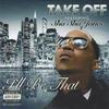 I'll Be That - Take Off&Sha Sha Jones