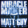 Miracle Maker (Matt Guy Remix) - Dom Dolla&Clementine Douglas&Matt Guy