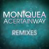 A Certain Way (Teeko Remix) - Moniquea