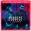 Esquece de Me Esquecer - Zé Felipe&Gusttavo Lima&Denner Ferrari&Jimmy Luzzo