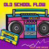 Old School Flow - Sonny Whether&Dame Grease
