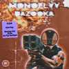 MONOFLYY - BAZOOKA - Da Flyy Hooligan&Oh No&Montage One