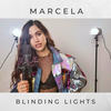 Blinding Lights - Marcela