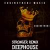 Stronger (Deep House) (Remix) - euginethedj