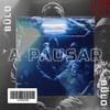 A Pausar (Explicit) - Bulo