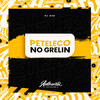 Peteleco no Grelin (Explicit) - DJ Dzs