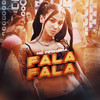 Fala Fala (Explicit) - MC Pipokinha&DJ MT7