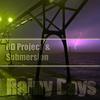 Rainy Days (Original Mix) - Submersion&RD Project