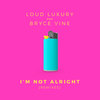 I'm Not Alright (Zack Martino Remix) - Loud Luxury&Bryce Vine&Zack Martino