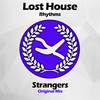 Strangers (Original Mix) - Lost House Rhythms