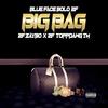 Big Bag (Explicit) - Zaybo&BlueFace Bolo