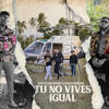Tú No Vives Igual - Tito 
