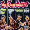 Here To Bring Trouble To (Explicit) - Bofaatbeatz&Thrust OG&Taiyamo Denku
