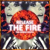 Release the Fire (Rebz Remix) - Max Mayers&Georgie Chapple