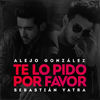 Te Lo Pido Por Favor - Alejandro Gonzalez&Sebastian Yatra