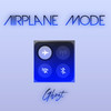 Airplane Mode (Explicit) - Ghozt&Dannson