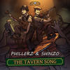 The Tavern Song - Phillerz&Shinzo