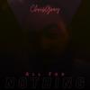 All For Nothing (Explicit) - Chris Grey