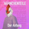 Der Anfang (Explicit) - HAEHNCHENTEIlE