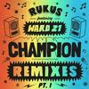 Champion (Dubmatix Remix) - Rukus&Ward 21&Dubmatix