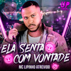 Ela Senta Com Vontade (Explicit) - MC Lipinho Atrevido