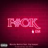 Fuckem(feat. Sig Sawyer & JOE CHRIS) - Marcky Malice&Marcus Teofilo Oliver&SIGMUND GIVENS&Sig Sawyer&Joe Chris