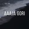 Aaaja Gori - Abbas Khan&Harish Dhulkotiya