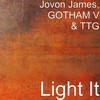 Light It (Explicit) - Jovon James&GOTHAM V&Ttg