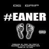 #Eaner (Explicit) - OG Grip