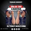 Eba Mi Tan Camera (feat. Fela 2) - DJ TOBZY IMOLE GIWA&Fela 2