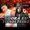 Agora Eu To Solteiro - Mc thomas th&Mc Allysson