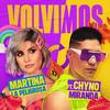 Volvimos - Martina La Peligrosa&Chyno Miranda