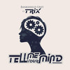 Tell Me Your Mind (feat. Trix) (Explicit) - Bankshield Unit&Trix