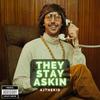 They Stay Askin (Explicit) - Ajthekid