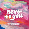 Next To You - MorningMaxwell&Bluey Moon