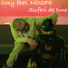 Suferi de tine - Cosy&Nosfë&Necunoscut