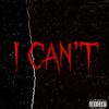 I CAN'T (feat. Dotarachi & Big Guelly) (Explicit) - Chuckthe1ne&Dotarachi&Big Guelly