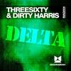 Delta (Original Mix) - ThreeSixty&Dirty Harris