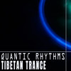 Tibetan Trance (Trance Passion Mix) - Quantic Rhythms