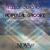 Perpetual Groove (Original Mix) - Elliot DeHoyos