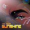 Sunshine - Mr. Tech