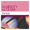 Xanadu (Almighty Definitive Mix) - Almighty&Olivia[美]