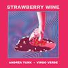 Strawberry Wine - Andrea Turk&Virgo Verse&Goopdawg