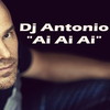 Ai Ai Ai - DJ Antonio