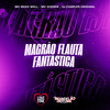 Magrao Flauta Fantastica (Explicit) - DJ Charles Original&MC Duende&Mc Nego Well