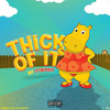 Thick of It (Explicit) - ItsBizkit&Derrick Lawrence